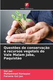 Questões de conservação e recursos vegetais do Vale Malam Jaba, Paquistão Questões de conservação e recursos vegetais do Vale Malam Jaba, Paquistão