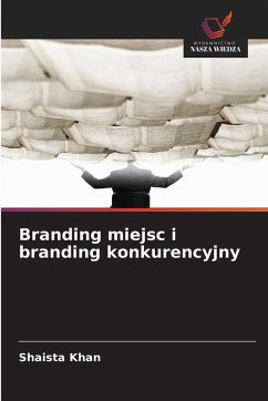 Branding miejsc i branding konkurencyjny - Khan, Shaista
