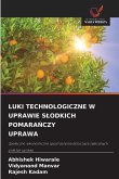 LUKI TECHNOLOGICZNE W UPRAWIE S¿ODKICH POMARA¿CZY UPRAWA
