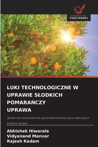 LUKI TECHNOLOGICZNE W UPRAWIE S¿ODKICH POMARA¿CZY UPRAWA