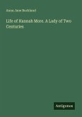 Life of Hannah More. A Lady of Two Centuries