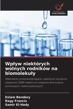 Wp¿yw niektórych wolnych rodników na biomoleku¿y - Bendary, Eslam;Francis, Ragy;El-Hady, Samir