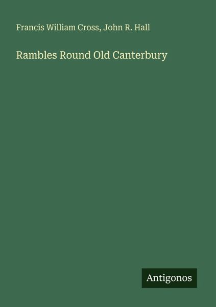 Rambles Round Old Canterbury