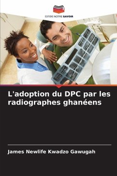 L'adoption du DPC par les radiographes ghanéens - Gawugah, James Newlife Kwadzo