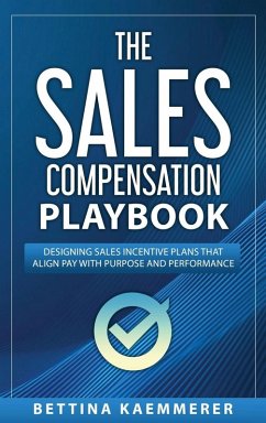 The Sales Compensation Playbook - Kaemmerer, Bettina
