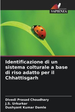 Identificazione di un sistema colturale a base di riso adatto per il Chhattisgarh - Choudhary, Divedi Prasad;Urkurkar, J.S.;Damle, Dushyant Kumar