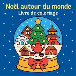 Noël autour du monde - Livre de coloriage - Martin, Chris Noël autour du monde - Livre de coloriage - Martin, Chris