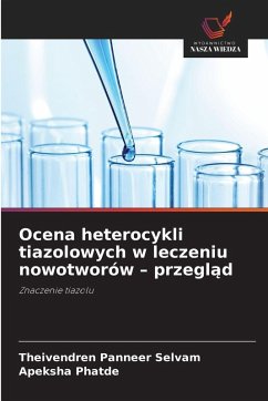 Cover Ocena heterocykli tiazolowych w leczeniu nowotworów - przegl¿d