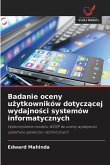 Badanie oceny u¿ytkowników dotycz¿cej wydajno¿ci systemów informatycznych Badanie oceny u¿ytkowników dotycz¿cej wydajno¿ci systemów informatycznych