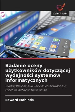Badanie oceny u¿ytkowników dotycz¿cej wydajno¿ci systemów informatycznych - Mahinda, Edward Badanie oceny u¿ytkowników dotycz¿cej wydajno¿ci systemów informatycznych - Mahinda, Edward