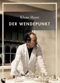 Klaus Mann: Der Wendepunkt. Vollständige Neuausgabe