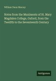 Notes from the Muniments of St. Mary Magdalen College, Oxford, from the Twelfth to the Seventeenth Century