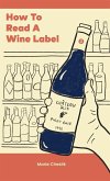 How to Read a Wine Label How to Read a Wine Label