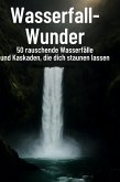 Wasserfall-Wunder Wasserfall-Wunder