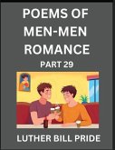 Men-Men Romance Poetry (Part 29)- Poems of MM Dating Relationship, Understanding Feelings of LGBTQ+ Love, Longing, Intimacy, Desire, and Sex Through Verse, Whispers of the Heart