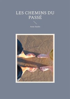 Les Chemins du Passé - Saulot, Anne