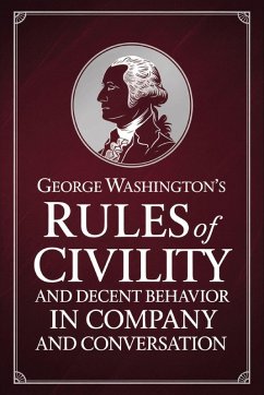 Cover George Washington's Rules of Civility and Decent Behavior in Company and Conversation