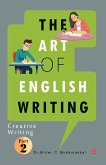 The Art of English Writing Creative Writing Part II The Art of English Writing Creative Writing Part II