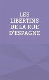 Les libertins de la rue d'Espagne Les libertins de la rue d'Espagne