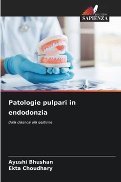 Patologie pulpari in endodonzia - Bhushan, Ayushi;Choudhary, Ekta