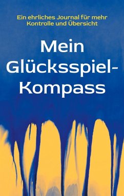 Mein Glücksspiel-Kompass - Schmitt, Ulli
