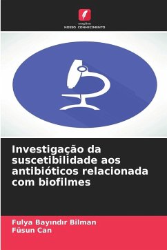 Cover Investigação da suscetibilidade aos antibióticos relacionada com biofilmes