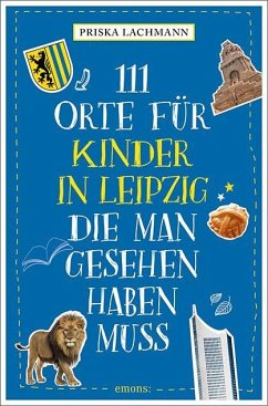 Cover 111 Orte für Kinder in Leipzig, die man gesehen haben muss