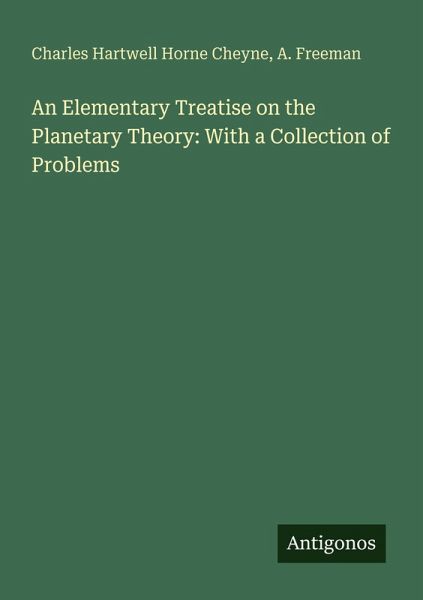 An Elementary Treatise on the Planetary Theory: With a Collection of Problems