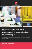 Impressão 3D - Um novo avanço em Periodontologia e Implantologia