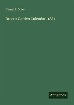 Dreer's Garden Calendar, 1881 - Dreer, Henry A.
