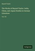 The Works of Bayard Taylor. India, China, and Japan Studies in German Literature