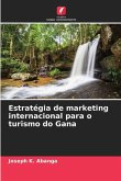 Estratégia de marketing internacional para o turismo do Gana Estratégia de marketing internacional para o turismo do Gana