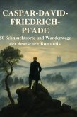Caspar-David-Friedrich-Pfade Caspar-David-Friedrich-Pfade