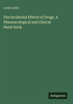 Cover The Incidental Effects of Drugs. A Pharmacological and Clinical Hand-book