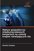 Wp¿yw gospodarczy mi¿dzynarodowych korporacji na rozwój krajów rozwijaj¿cych si¿