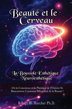 Beauté et le Cerveau - Thatcher, Robert