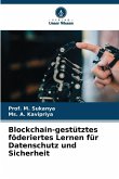 Blockchain-gestütztes föderiertes Lernen für Datenschutz und Sicherheit Blockchain-gestütztes föderiertes Lernen für Datenschutz und Sicherheit