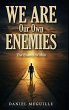 We Are Our Own Enemies - Bild 1