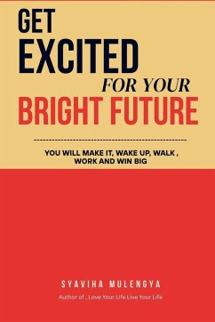 GET EXCITED FOR YOUR BRIGHT FUTURE - Mulengya, Syaviha