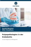 Pulpapathologien in der Endodontie