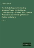 The Ontario Reports Containing Reports of Cases Decided in the Queen's Bench, Chancery, and Common Pleas Divisions of the High Court of Justice for Ontario The Ontario Reports Containing Reports of Cases Decided in the Queen's Bench, Chancery, and Common Pleas Divisions of the High Court of Justice for Ontario