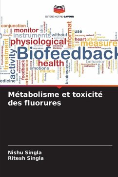 Métabolisme et toxicité des fluorures - Singla, Nishu;Singla, Ritesh Métabolisme et toxicité des fluorures - Singla, Nishu;Singla, Ritesh