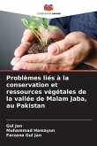 Problèmes liés à la conservation et ressources végétales de la vallée de Malam Jaba, au Pakistan