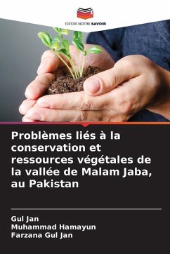 Cover Problèmes liés à la conservation et ressources végétales de la vallée de Malam Jaba, au Pakistan