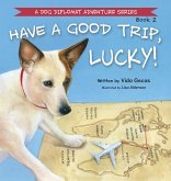 Have a Good Trip, Lucky! Have a Good Trip, Lucky!