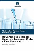 Bewertung von Thiazol-Heterocyclen gegen Krebs - Eine Übersicht Bewertung von Thiazol-Heterocyclen gegen Krebs - Eine Übersicht