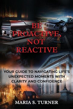 Be Proactive, Not Reactive - Turner, Maria S.