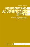 Desinformationen als journalistische Glitches