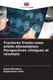 Fractures fronto-naso-orbito-éthmoïdales: Perspectives cliniques et résultats
