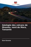 Géologie des volcans de Mnanka, nord de Mara, Tanzanie Géologie des volcans de Mnanka, nord de Mara, Tanzanie